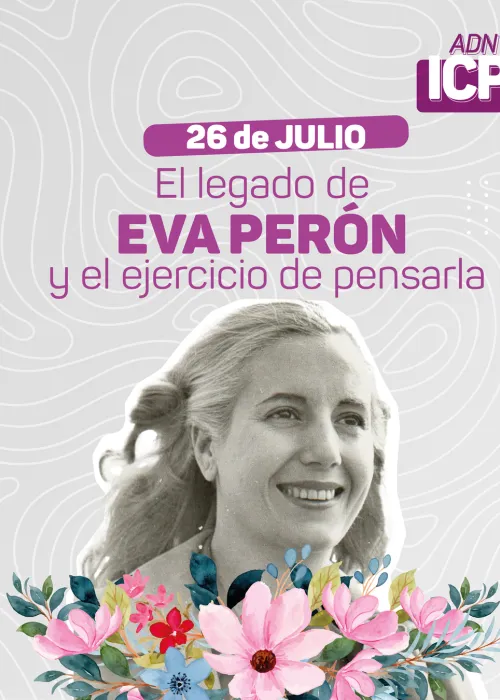 El legado de Eva Perón y el ejercicio de pensarla